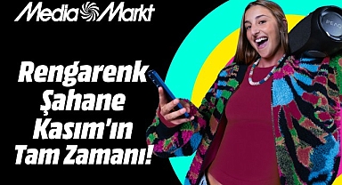 MediaMarkt’ta Rengarenk Şahane Kasım heyecanı başlıyor!