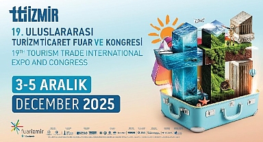 Turizm dünyası İzmir’de bir araya geliyor